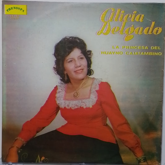 lp Alicia Delgado Lucio Pacheco La Princesa Del Huayno Cajatambino made peru 1980 huayno folk