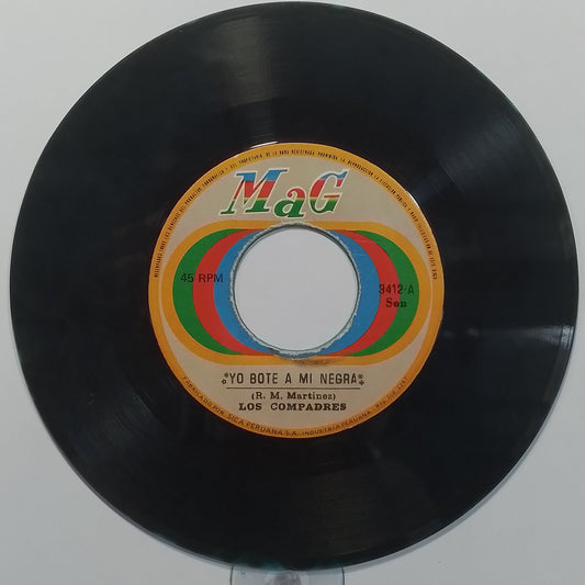 single 7" Los Compadres Yo Bote a Mi Negra / Quiero Que El Mundo made peru 1972 son cubano