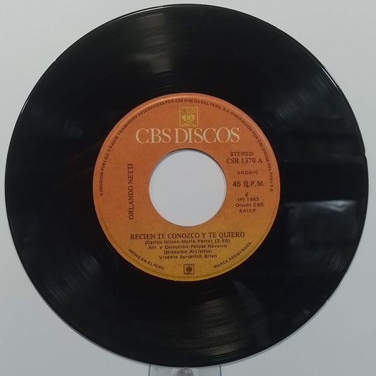 single 7" Orlando Netti Recien Te Conozco Y Te Quiero / Necesito Un Amigo made peru 1985 latin pop