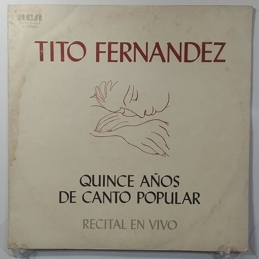 x2 lp Tito Fernandez Quince Años De Canto Popular Recital En Vivo made chile 1978 gatefold nueva cancion folk