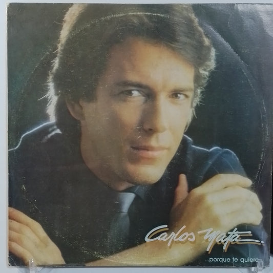 lp Carlos Mata Porque Te Quiero made peru 1985 promocional latin pop