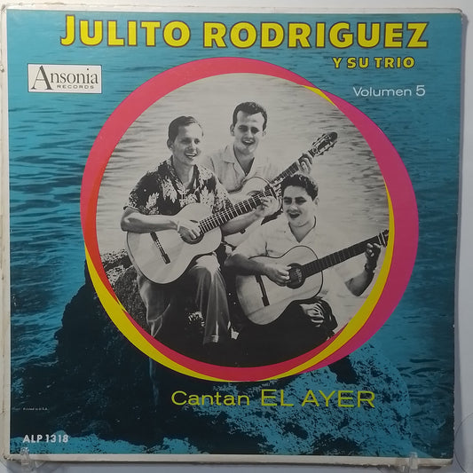 lp Julito Rodriguez Y Su Trio Cantan El Ayer Volumen 5 made usa 1982 latin bolero