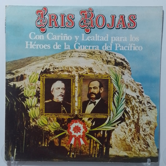 lp Iris Rojas Con Carino y Lealtad Para Los Heroes de la Guerra del Pacifico made Peru 1980 vals criollo folk